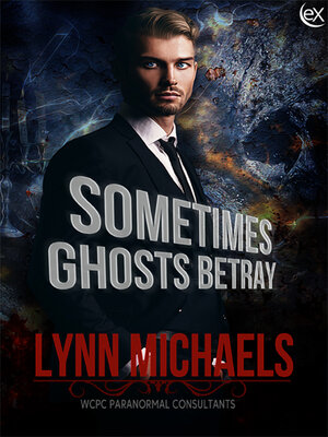 cover image of Sometimes Ghosts Betray